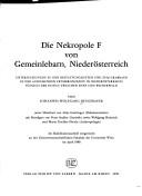 Cover of: Die Nekropole F von Gemeinlebarn, Niederösterreich: Untersuchungen zu den Bestattungssitten und zum Grabraub in der ausgehenden Frühbronzezeit in Niederösterreich südlich der Donau zwischen Enns und Wienerwald