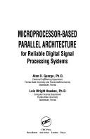 Cover of: Microprocessor-based parallel architecture by Alan D. George