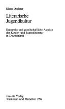 Cover of: Literarische Jugendkultur: kulturelle und gesellschaftliche Aspekte der Kinder- und Jugendliteratur in Deutschland