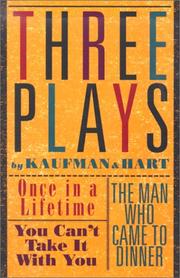 Cover of: Three Plays by George Kaufman, Moss Hart