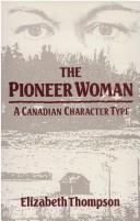 Cover of: The pioneer woman: a Canadian character type