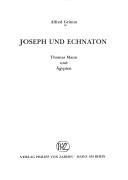 Cover of: Joseph und Echnaton: Thomas Mann und Ägypten