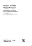 Cover of: Worte, Wörter, Wörterbücher: lexikographische Beiträge zum Essener Linguistischen Kolloquium