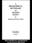 A biographical dictionary of ancient Egypt by A. Rosalie David, Rosalie David, Antony E. David