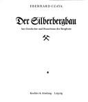 Cover of: Der Silberbergbau: aus Geschichte und Brauchtum der Bergleute