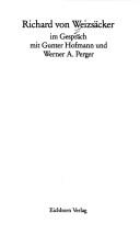 Cover of: Richard von Weizsäcker im Gespräch mit Gunter Hofmann und Werner A. Perger.