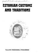 Cover of: Estonian customs and traditions by [compiled by Ülo Tedre ; translated from the Estonian by Victoria Hain and Kristi Tarand].