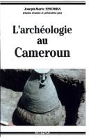 Cover of: L' Archéologie au Cameroun by études réunies et présentées par Joseph-Marie Essomba.