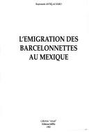 L' émigration des barcelonnettes au Mexique by Raymonde Antiq-Auvaro