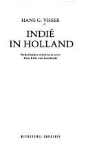 Cover of: Indië in Holland: Nederlandse schrijvers over Hun Rijk van Insulinde