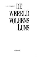 Cover of: De wereld volgens Luns by J. G. Kikkert