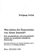 Cover of: Was halten die Österreicher von ihrem Deutsch?: eine sprachpolitische und soziosemiotische Analyse der sprachlichen Identität der Österreicher