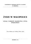 Cover of: Żydzi w Małopolsce: studia z dziejów osadnictwa i życia społecznego : praca zbiorowa