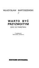 Cover of: Warto być przyzwoitym by Władysław Bartoszewski