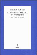 La comunità ebraica di Pitigliano dal XVI al XX secolo by Roberto G. Salvadori