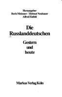 Cover of: Die Russlanddeutschen: Gestern und Heute