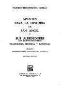 Cover of: Apuntes para la historia de San Angel y sus alrededores (San Jacinto Tenanitla): tradiciones, historia y leyendas