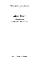 Cover of: Mein Vater: Erinnerungen an Theodor Mommsen