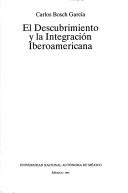 Cover of: El descubrimiento y la integración iberoamericana