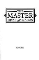 The master by MacMahon, Bryan
