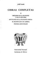 Cover of: Orígenes de la filosofía y de su historia ; Antología de la filosofía griega ; El significado de lambda ; Páginas adicionales by José Gaos