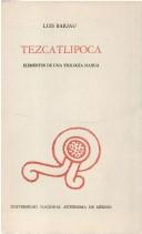 Cover of: Tezcatlipoca: elementos de una teología nahua