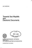 Cover of: Towards sea waybills and electronic documents