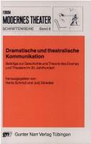 Cover of: Dramatische und theatralische Kommunikation by herausgegeben von Herta Schmid und Jurij Striedter.