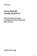 Cover of: Das Lyrische in der Dichtung: Norm und Ethos der Gattung bei Hölderlin, Brentano, Eichendorff, Rilke, und Benn