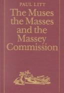 The muses, the masses, and the Massey Commission by Paul Litt