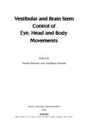 Cover of: Vestibular and brain stem control of eye, head, and body movements