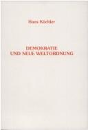 Cover of: Demokratie und neue Weltordnung: ideologischer Anspruch und machtpolitische Realität eines ordnungspolitischen Diskurses