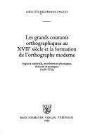 Cover of: Les grands courants orthographiques au XVIIe siècle et la formation de l'orthographe moderne by Liselotte Biedermann-Pasques
