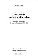 Cover of: Die Schweiz und das geteilte Italien by Stephan Winkler, Stephan Winkler