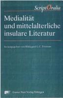 Cover of: Medialität und mittelalterliche insulare Literatur by Hildegard L.C. Tristram (Hrsg.).