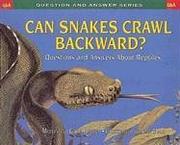 Cover of: Can Snakes Crawl Backwards?
