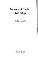 Cover of: Images of Tudor kingship