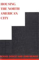 Housing the North American city by Michael J. Doucet