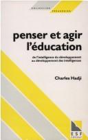 Cover of: Penser et agir l'éducation by Charles Hadji