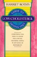 Cover of: Harriet Roth's guide to low-cholesterol dining out. by Harriet Roth