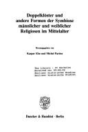 Cover of: Doppelklöster und andere Formen der Symbiose männlicher und weiblicher Religiosen im Mittelalter
