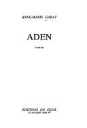 Cover of: Aden by Anne-Marie Garat