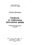 Katolicyzm we współczesnym społeczeństwie polskim by Krystyna Darczewska