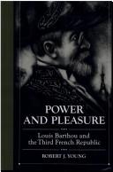 Cover of: Power and pleasure: Louis Barthou and the Third French Republic