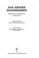 Cover of: Das Andere Wahrnehmen: Beiträge zur europäischen Geschichte : August Nitschke zum 65. Geburtstag gewidmet