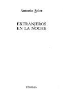 Cover of: Extranjeros en la noche by Soler, Antonio