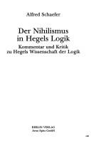 Cover of: Nihilismus in Hegels Logik: Kommentar und Kritik zu Hegels Wissenschaft der Logik