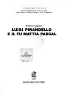 Cover of: Luigi Pirandello e Il fu Mattia Pascal by Romano Luperini