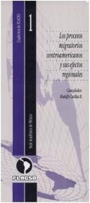 Cover of: Los Procesos migratorios centroamericanos y sus efectos regionales by Graciela Irma Bensusan Areous