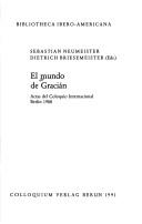Cover of: El Mundo de Gracián: actas del coloquio internacional, Berlin 1988